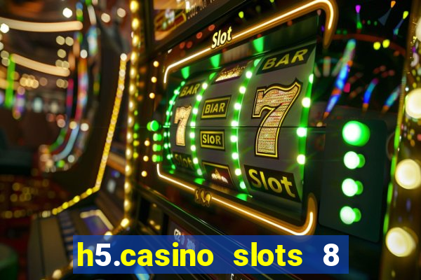 h5.casino slots 8 paga mesmo